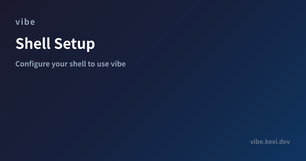 Shell Setup | vibe